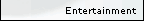 Entertainment